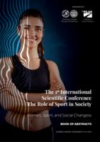 prikaz prve stranice dokumenta The 1st International Scientific Conference the Role of Sport in Society Women, Sport, and Social Change: book of abstracts